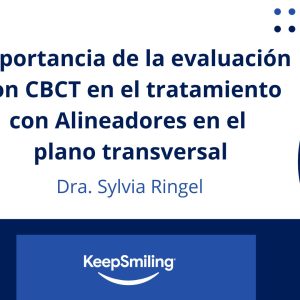 Importancia de la evaluación con CBCT en el tratamiento con Alineadores en el plano transversal - Dra. Sylvia Ringel